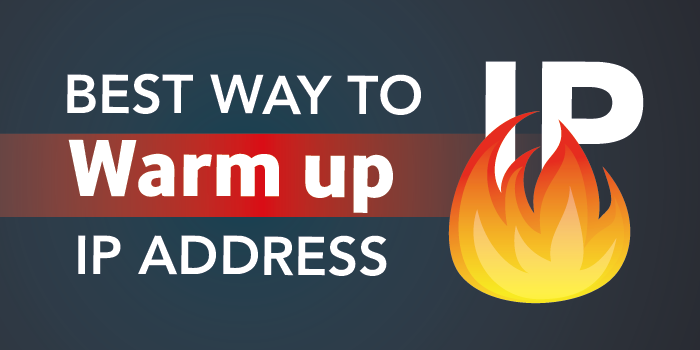 The Best Way to Warm up IP Address for Email Marketing